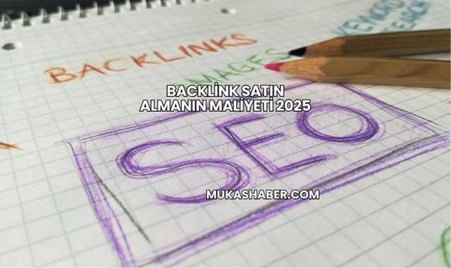 Backlink Satın Almanın Maliyeti 2025