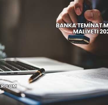 Banka Teminat Mektubu Maliyeti 2025