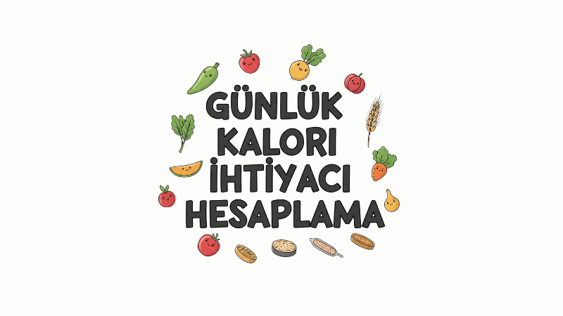 Günlük Kalori İhtiyacı Hesaplama