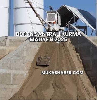 Beton Santrali Kurma Maliyeti 2025