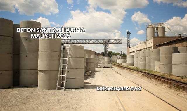 Beton Santrali Kurma Maliyeti 2025