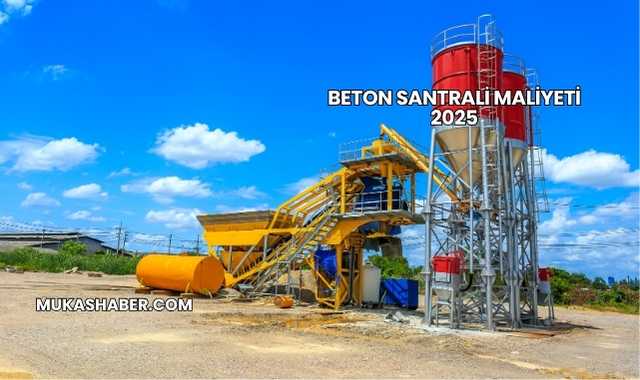 Beton Santrali Maliyeti 2025