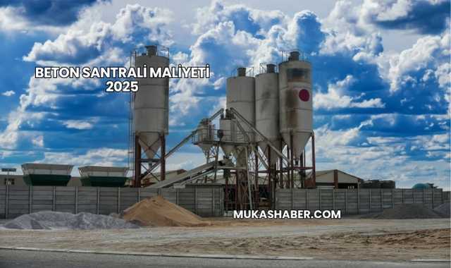 Beton Santrali Maliyeti 2025