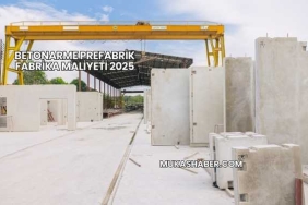 Betonarme Prefabrik Fabrika Maliyeti 2025