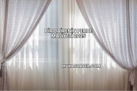 Bir Dairenin Perde Maliyeti 2025