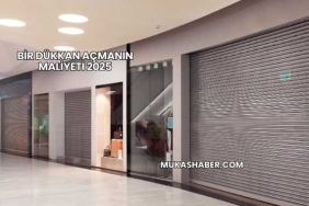 Bir Dükkan Açmanın Maliyeti 2025