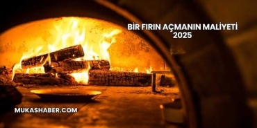 Bir Fırın Açmanın Maliyeti 2025