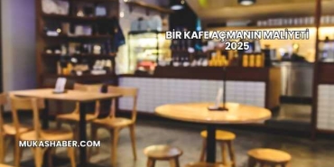 Bir Kafe Açmanın Maliyeti 2025