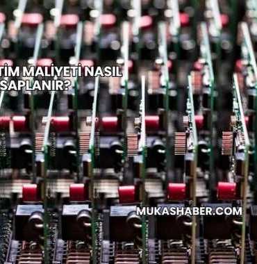 Birim Üretim Maliyeti Nasıl Hesaplanır?