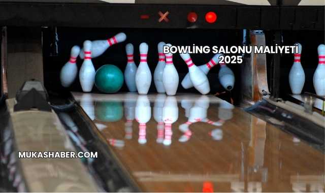 Bowling Salonu Maliyeti 2025