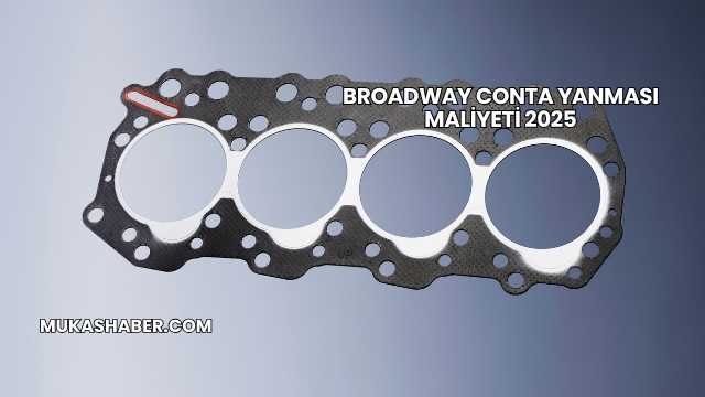 Broadway Conta Yanması Maliyeti 2025