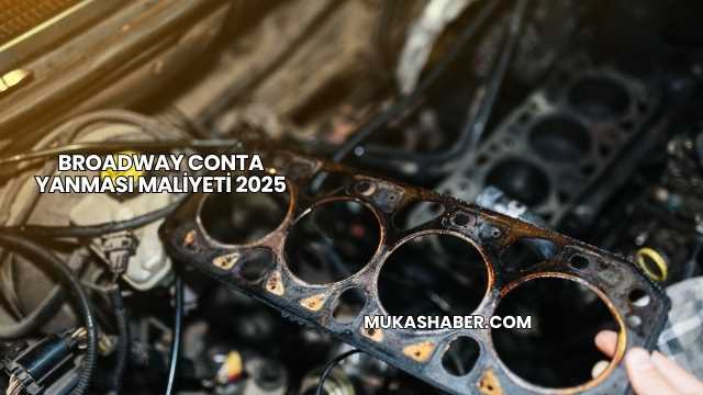 Broadway Conta Yanması Maliyeti 2025