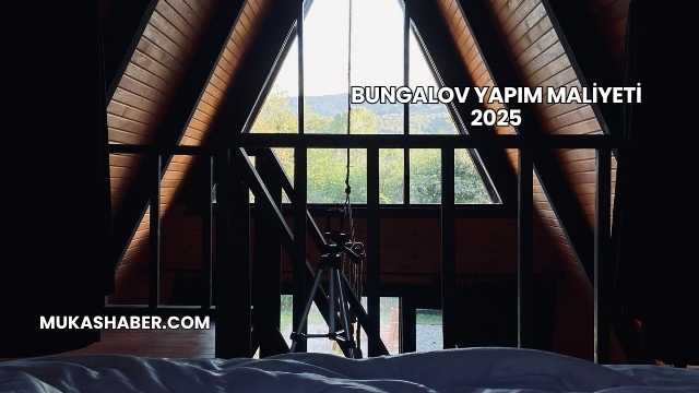 Bungalov Yapım Maliyeti 2025