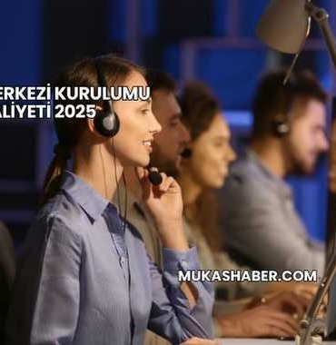 Çağrı Merkezi Kurulumu Maliyeti 2025
