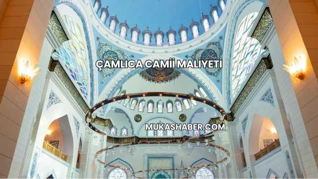 Çamlıca Camii Maliyeti