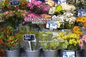 Çiçekçi Dükkanı Açma Maliyeti 2025