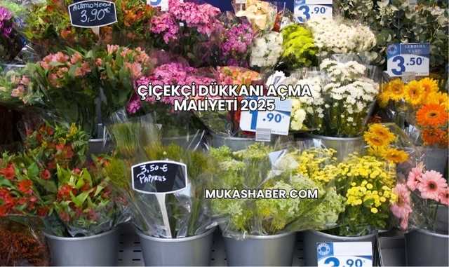 Çiçekçi Dükkanı Açma Maliyeti 2025