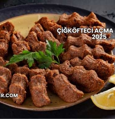 Çiğköfteci Açma Maliyeti 2025