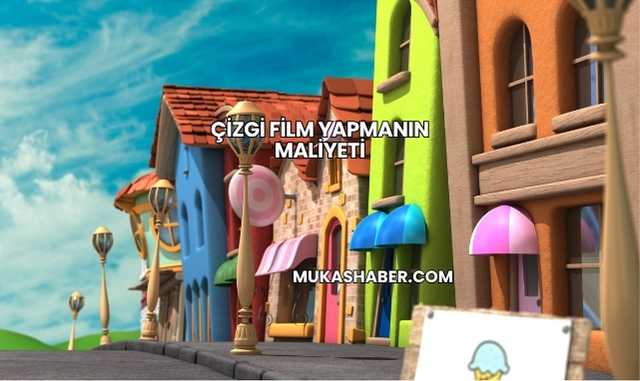 Çizgi Film Yapmanın Maliyeti