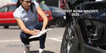 Computest Açma Maliyeti 2025