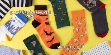 Çorap Üretimi Maliyeti 2025