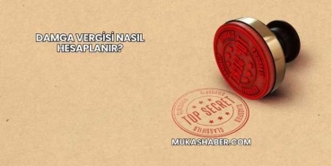 Damga Vergisi Nasıl Hesaplanır?