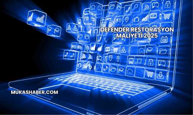Defender Restorasyon Maliyeti 2025