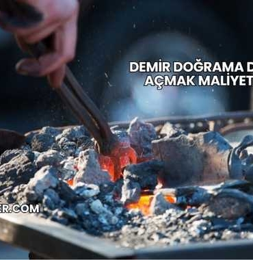 Demir Doğrama Dükkanı Açmak Maliyeti 2025