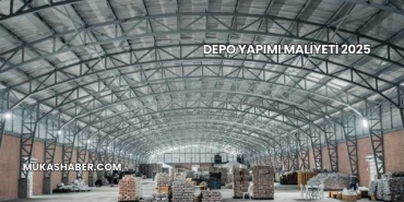 Depo Yapımı Maliyeti 2025