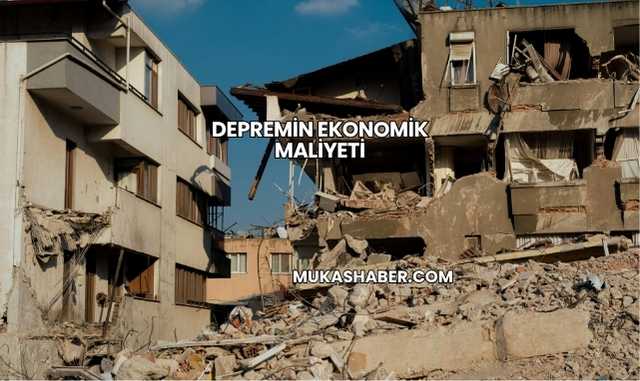 Depremin Ekonomik Maliyeti