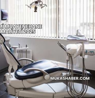 Diş Hekimi Muayenehane Açma Maliyeti 2025
