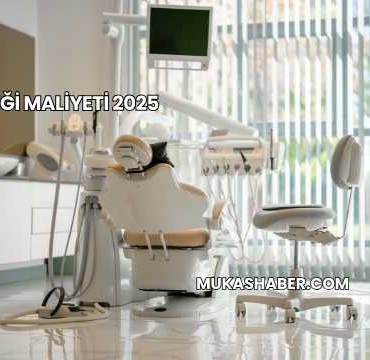 Diş Kliniği Maliyeti 2025