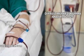 Diyaliz Merkezi Kurma Maliyeti 2025
