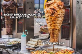 Döner Dükkanı Açma Maliyeti 2025