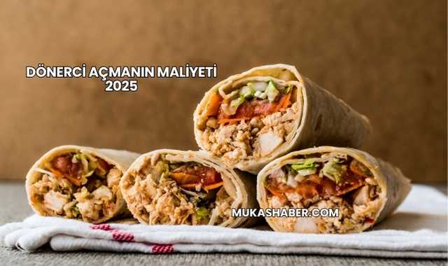 Dönerci Açmanın Maliyeti 2025