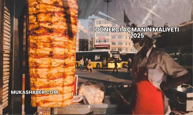 Dönerci Açmanın Maliyeti 2025