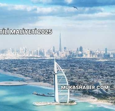 Dubai Tatili Maliyeti 2025