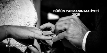Düğün Yapmanın Maliyeti 2025