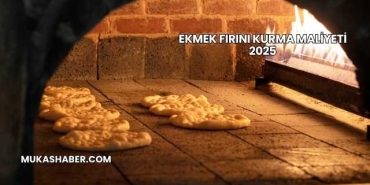 Ekmek Fırını Kurma Maliyeti 2025