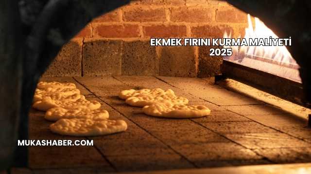 Ekmek Fırını Kurma Maliyeti 2025