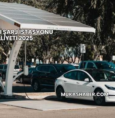 Elektrikli Şarj İstasyonu Maliyeti 2025