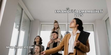 Emlak Ofisi Açma Maliyeti 2025