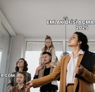 Emlak Ofisi Açma Maliyeti 2025