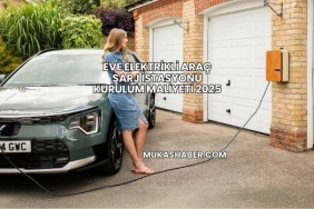 Eve Elektrikli Araç Şarj İstasyonu Kurulum Maliyeti 2025