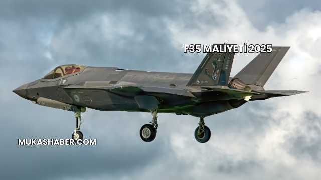 F35 Maliyeti 2025F35 Maliyeti 2025