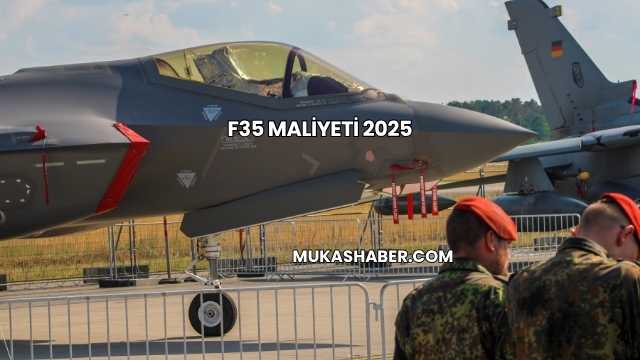 F35 Maliyeti 2025