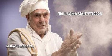 Fırın Açma Maliyeti 2025