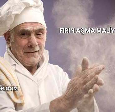 Fırın Açma Maliyeti 2025