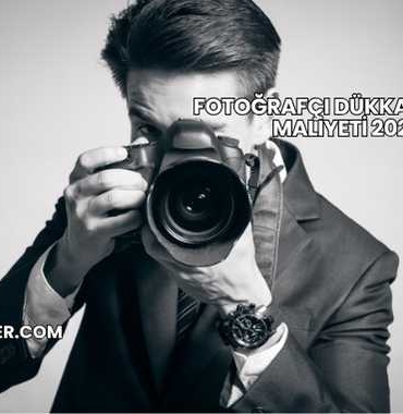 Fotoğrafçı Dükkanı Açma Maliyeti 2025