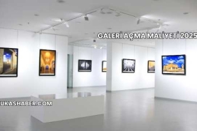 Galeri Açma Maliyeti 2025